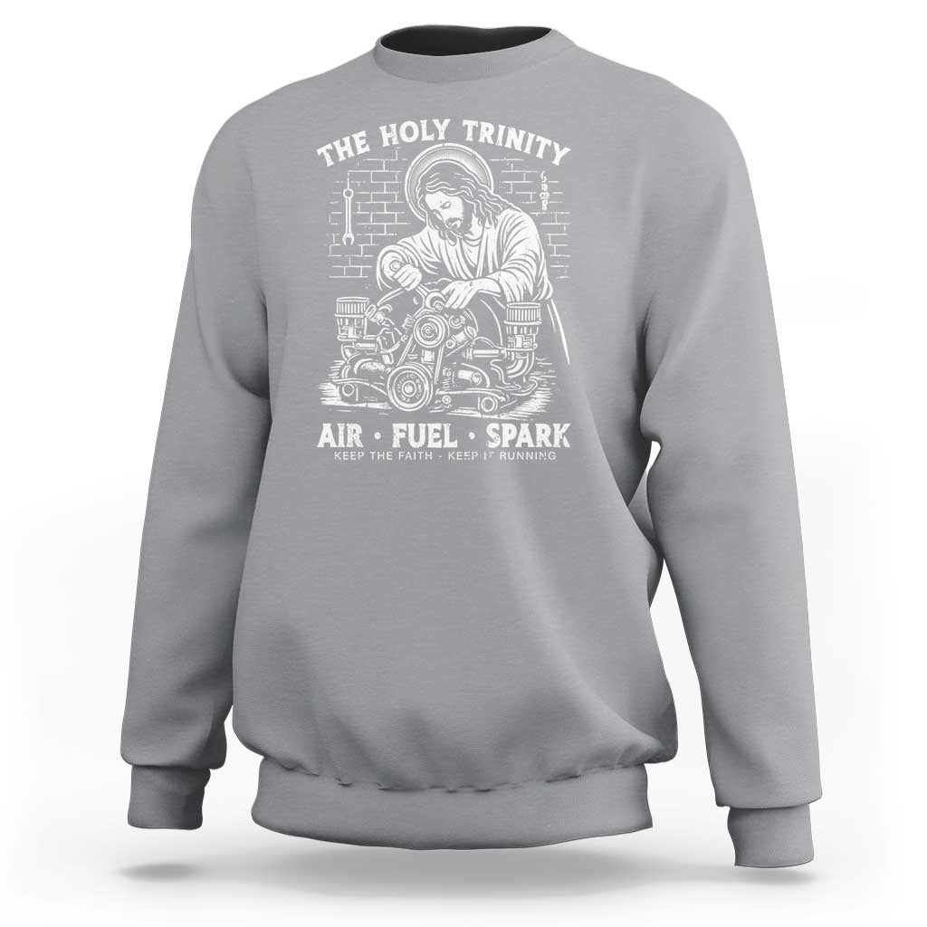 Funny Mechanic Jesus Holy Trinity Air Fuel Spark Sweatshirt Christian Car Lover Humor Gift for Gearheads