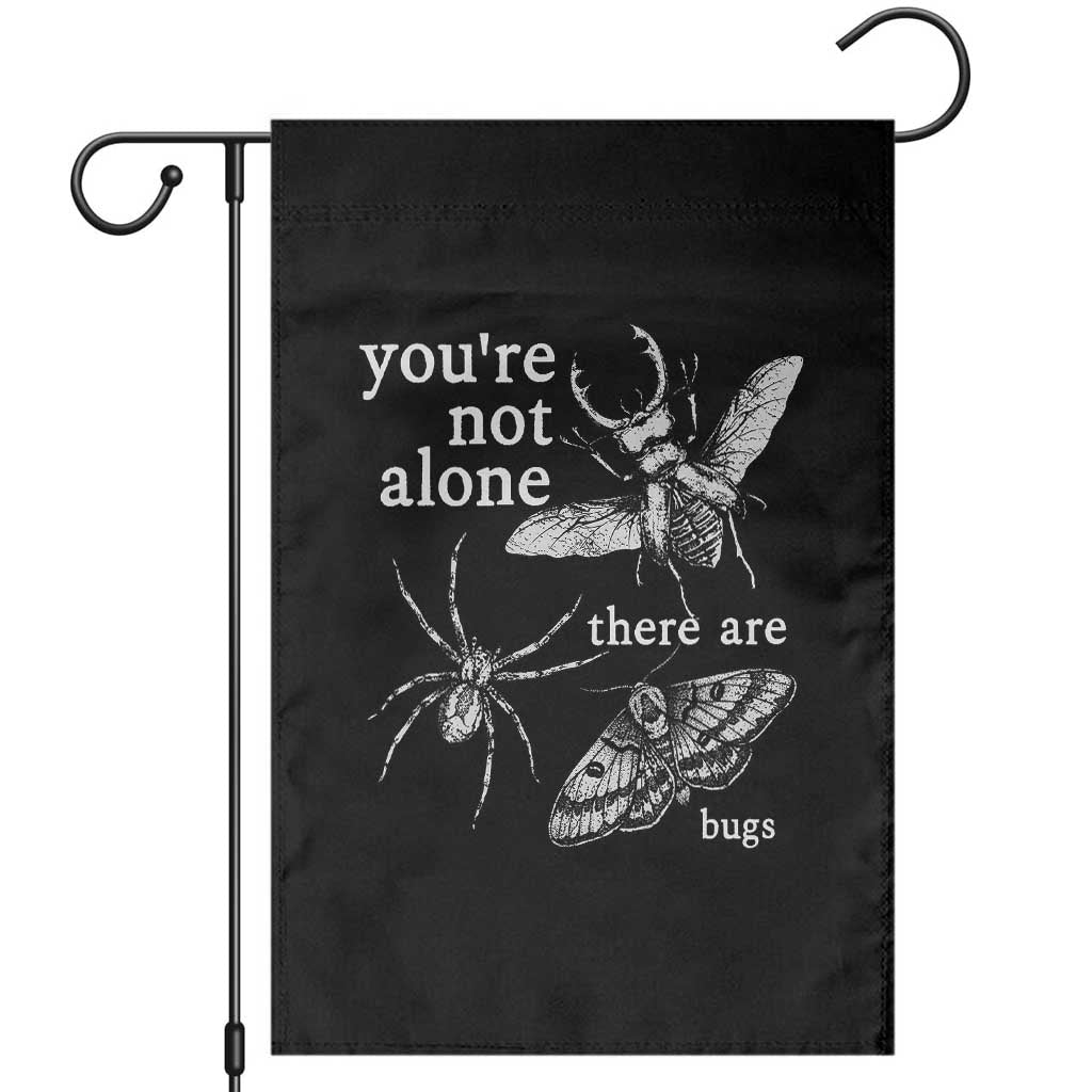 You Are Not Alone There Are Bugs Vintage Dark Academia Garden Flag Insect Entomology Humor Folk Indie Music Lover