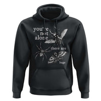 You Are Not Alone There Are Bugs Vintage Dark Academia Hoodie Insect Entomology Humor Folk Indie Music Lover