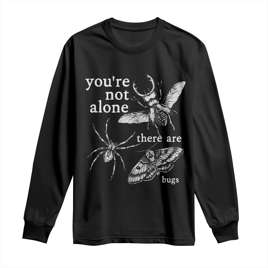 You Are Not Alone There Are Bugs Vintage Dark Academia Long Sleeve Shirt Insect Entomology Humor Folk Indie Music Lover
