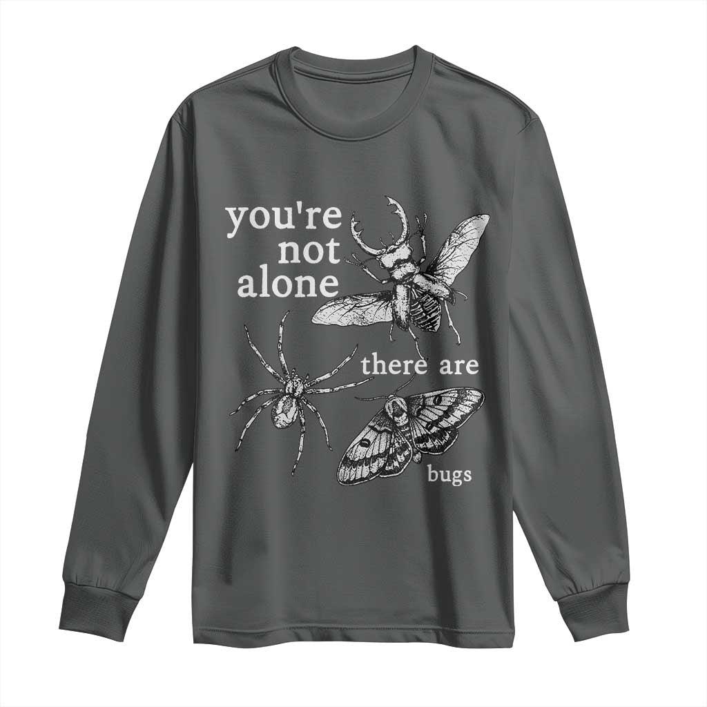 You Are Not Alone There Are Bugs Vintage Dark Academia Long Sleeve Shirt Insect Entomology Humor Folk Indie Music Lover
