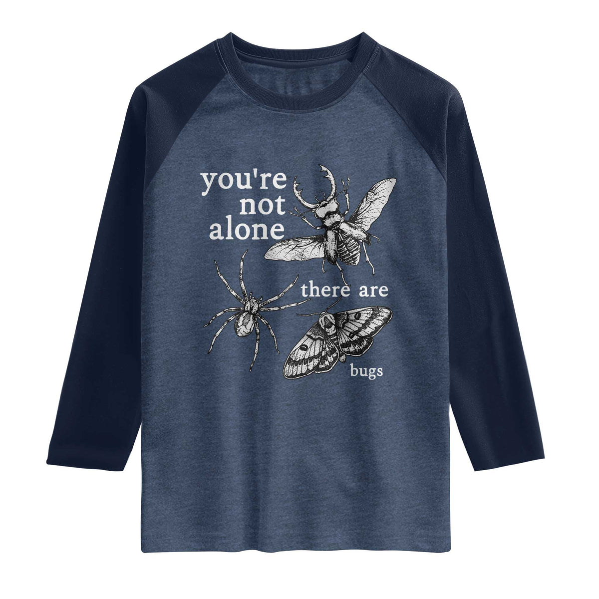 You Are Not Alone There Are Bugs Vintage Dark Academia Raglan Shirt Insect Entomology Humor Folk Indie Music Lover