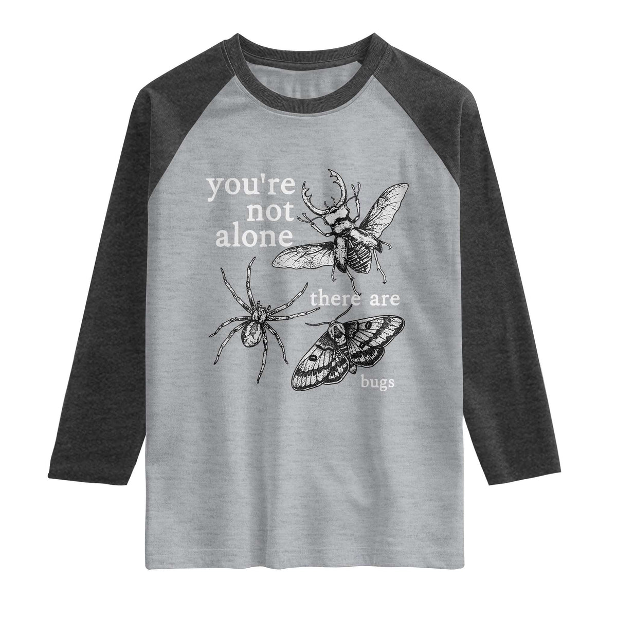 You Are Not Alone There Are Bugs Vintage Dark Academia Raglan Shirt Insect Entomology Humor Folk Indie Music Lover
