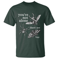 You Are Not Alone There Are Bugs Vintage Dark Academia T Shirt Insect Entomology Humor Folk Indie Music Lover