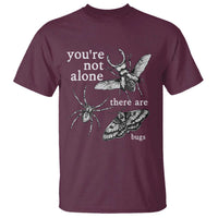 You Are Not Alone There Are Bugs Vintage Dark Academia T Shirt Insect Entomology Humor Folk Indie Music Lover