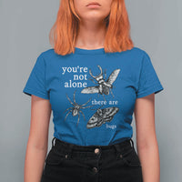 You Are Not Alone There Are Bugs Vintage Dark Academia T Shirt For Women Insect Entomology Humor Folk Indie Music Lover