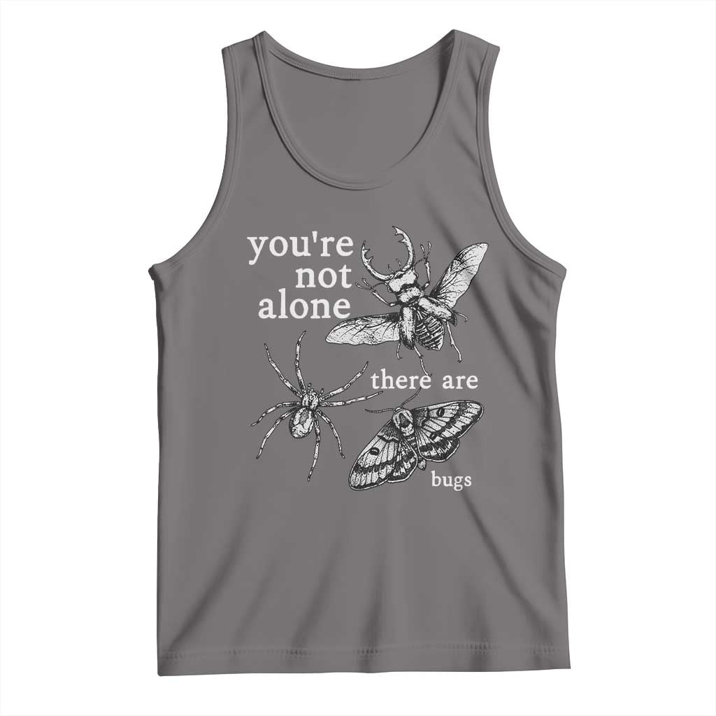You Are Not Alone There Are Bugs Vintage Dark Academia Tank Top Insect Entomology Humor Folk Indie Music Lover