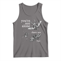 You Are Not Alone There Are Bugs Vintage Dark Academia Tank Top Insect Entomology Humor Folk Indie Music Lover