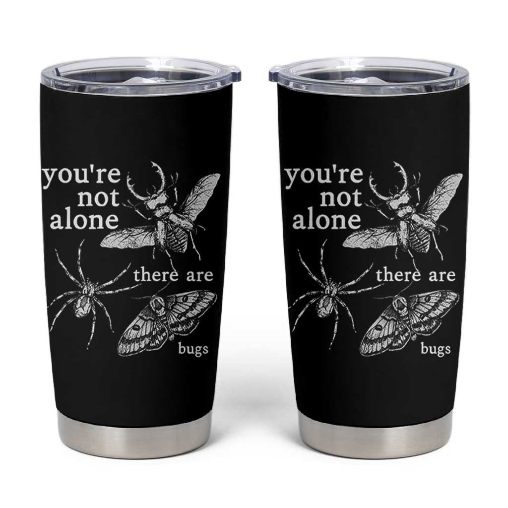 You Are Not Alone There Are Bugs Vintage Dark Academia Tumbler Cup Insect Entomology Humor Folk Indie Music Lover