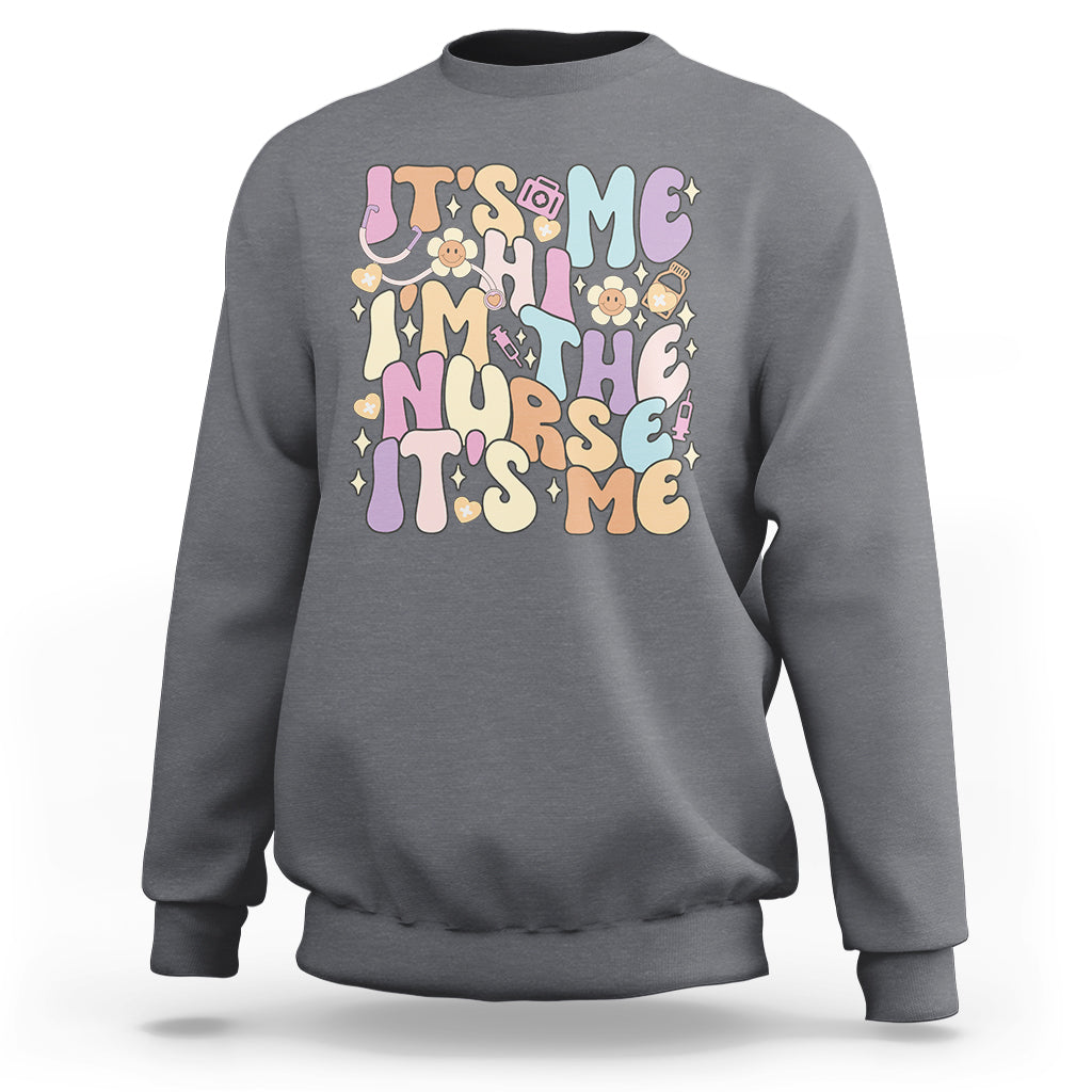 Funny Nurse Sweatshirt Funny Nurse It's Me Hi I'm The Nurse It's Me Nurrsing Groovy - Wonder Print Shop