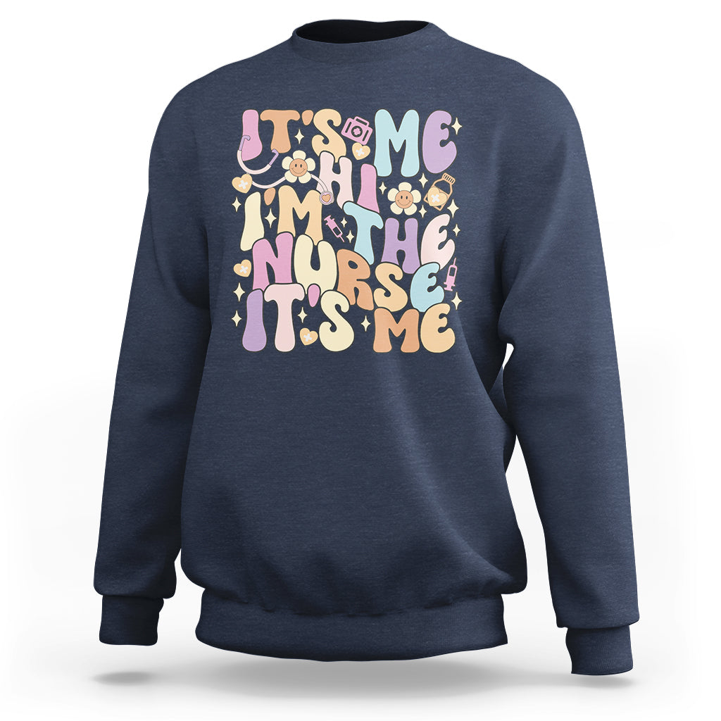 Funny Nurse Sweatshirt Funny Nurse It's Me Hi I'm The Nurse It's Me Nurrsing Groovy - Wonder Print Shop