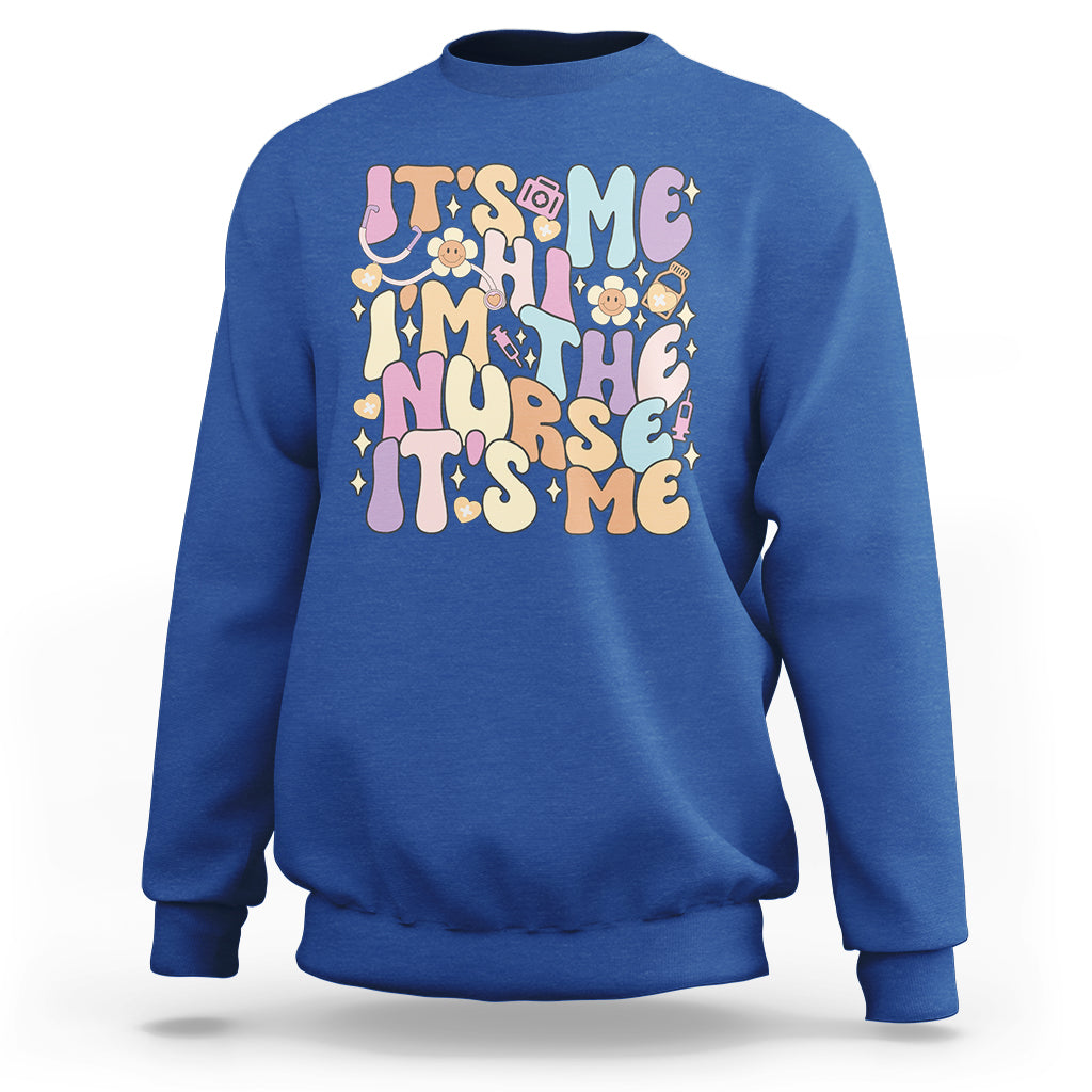 Funny Nurse Sweatshirt Funny Nurse It's Me Hi I'm The Nurse It's Me Nurrsing Groovy - Wonder Print Shop