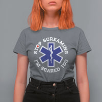 Funny Nurse T Shirt For Women Funny Nurse Stop Screaming I'm Scared Too Nursing Red Cross - Wonder Print Shop