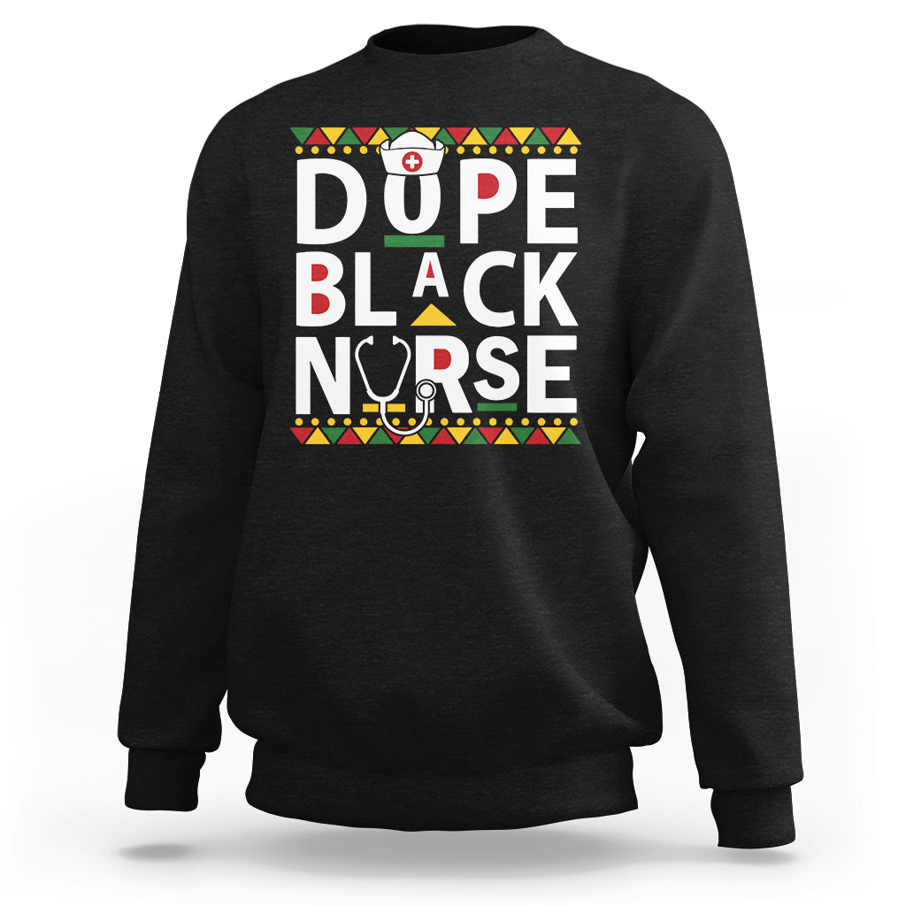 Funny Nurse Sweatshirt Dope Black Nurse Black Pride Proud Afro Melanin Nurse RN Nurse Appreciation Gift, Nurse Life - Wonder Print Shop