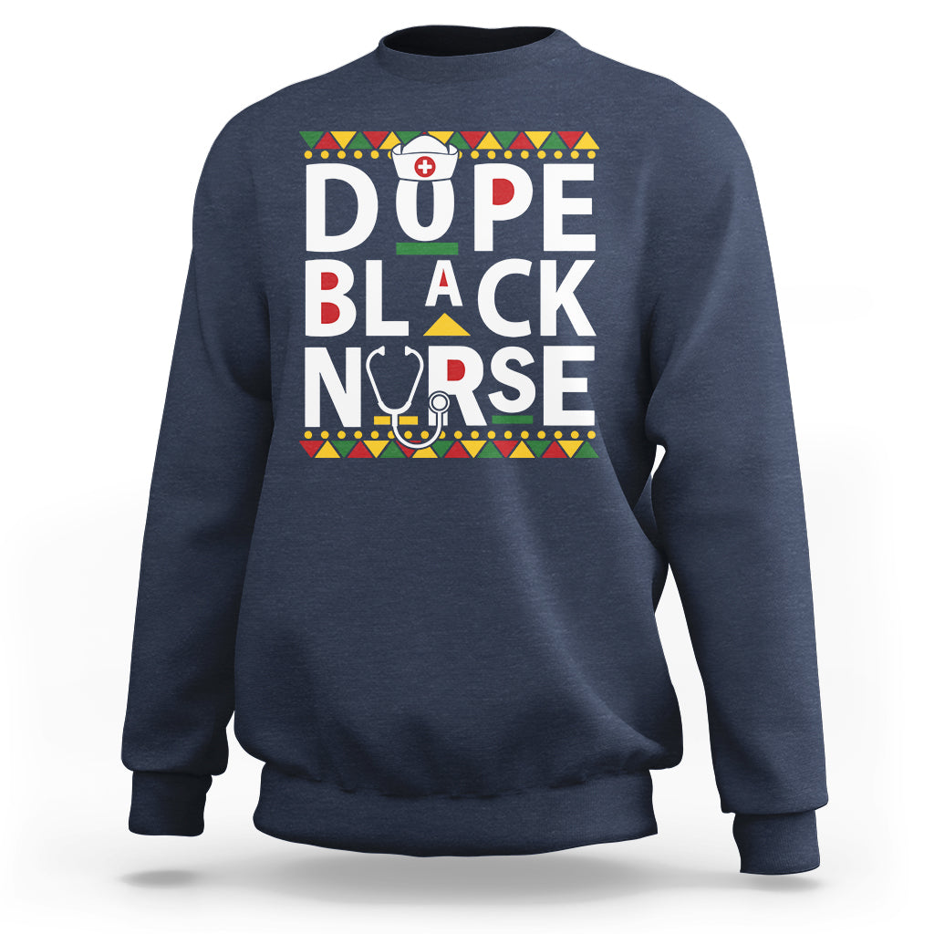 Funny Nurse Sweatshirt Dope Black Nurse Black Pride Proud Afro Melanin Nurse RN Nurse Appreciation Gift, Nurse Life - Wonder Print Shop