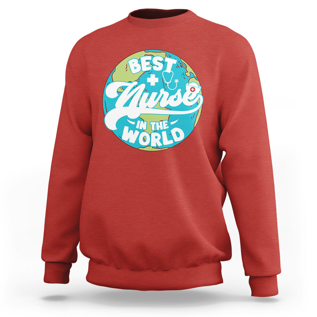 Funny Nurse Sweatshirt Proud Nurse Best Nurse In The World Nursing Nurse Appreciation in Nurse Week, Scrub Life, Nurse Life Gift for Work - Wonder Print Shop