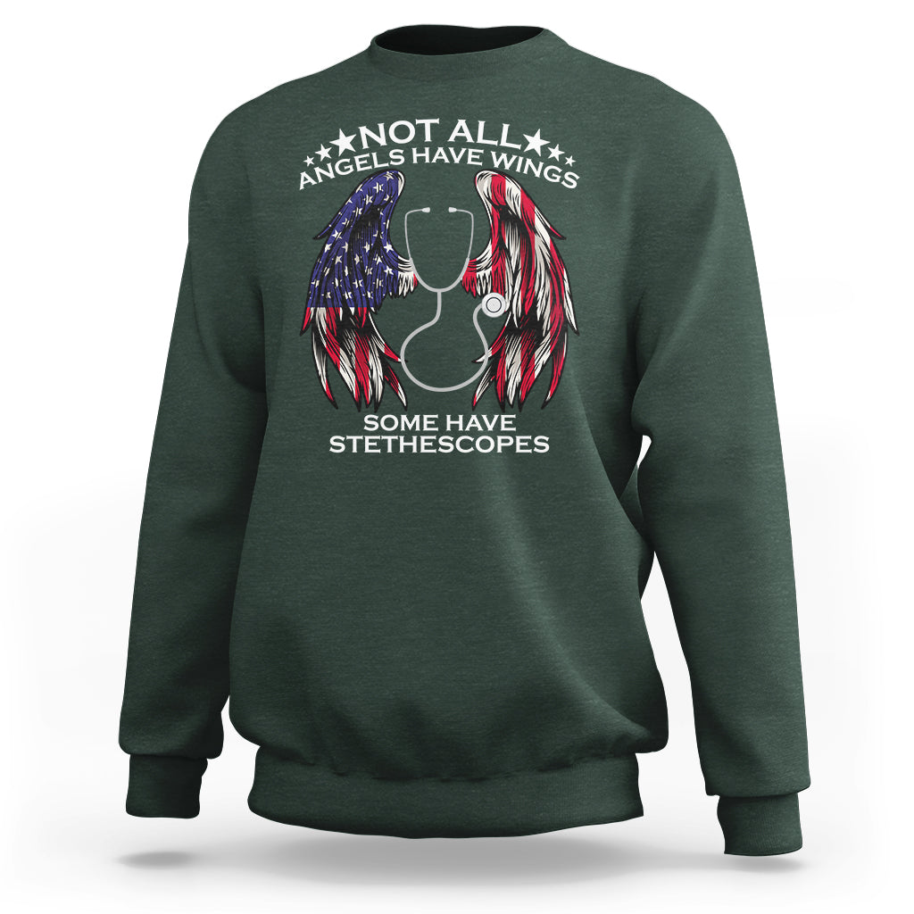 Funny Nurse Sweatshirt Nurse Appreciation American Flag Angel Wings Not All Angels Have Wings Some Have Stethoscopes Nursing Nurse Life, Nurse Pride - Wonder Print Shop