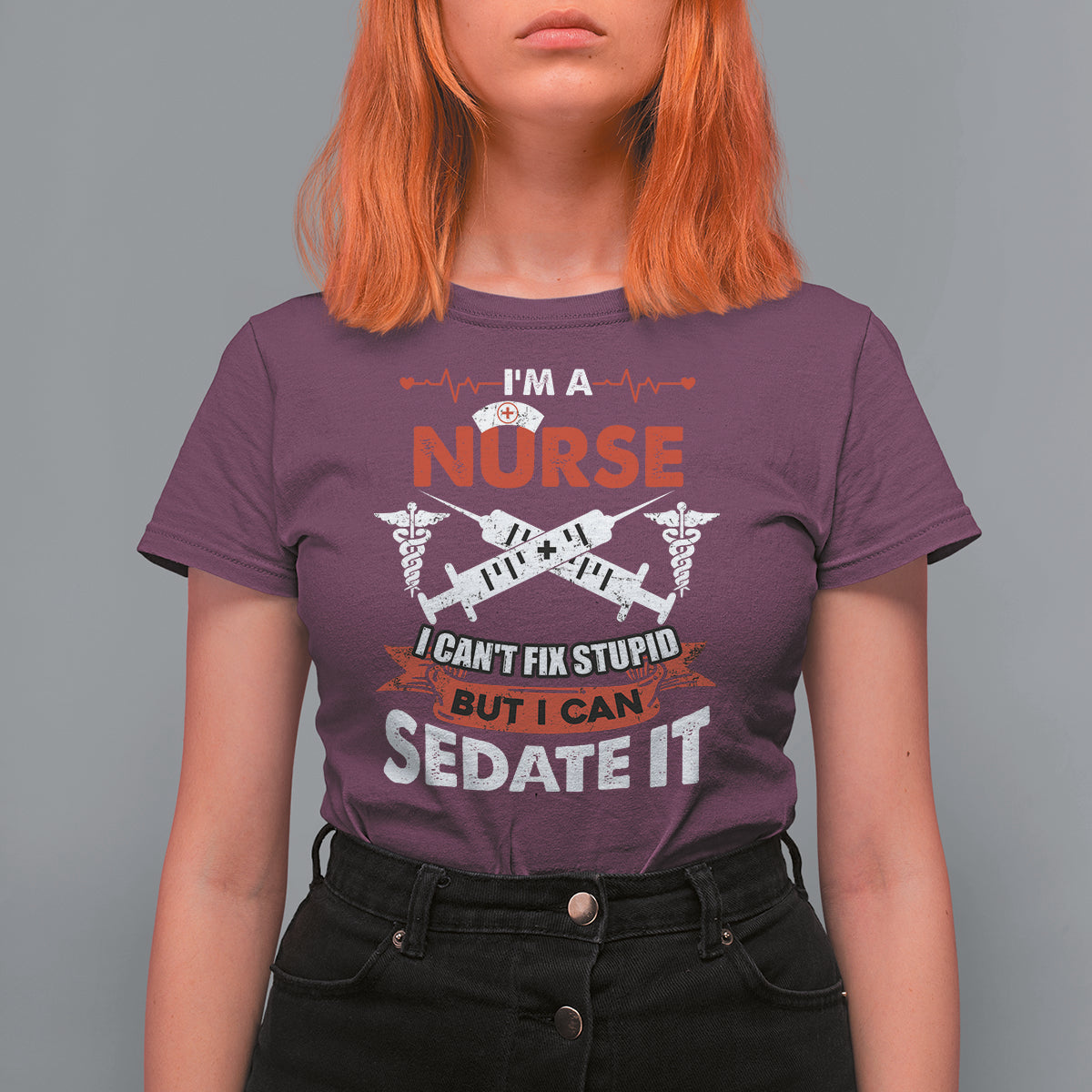 Funny Nurse T Shirt For Women Sarcastic Nurse Joke Im A Nurse I Cant Fix Stupid But I Can Sedate It Funny Nurse Life, Scrub Life, Gift for Nurses in Nurse Week - Wonder Print Shop