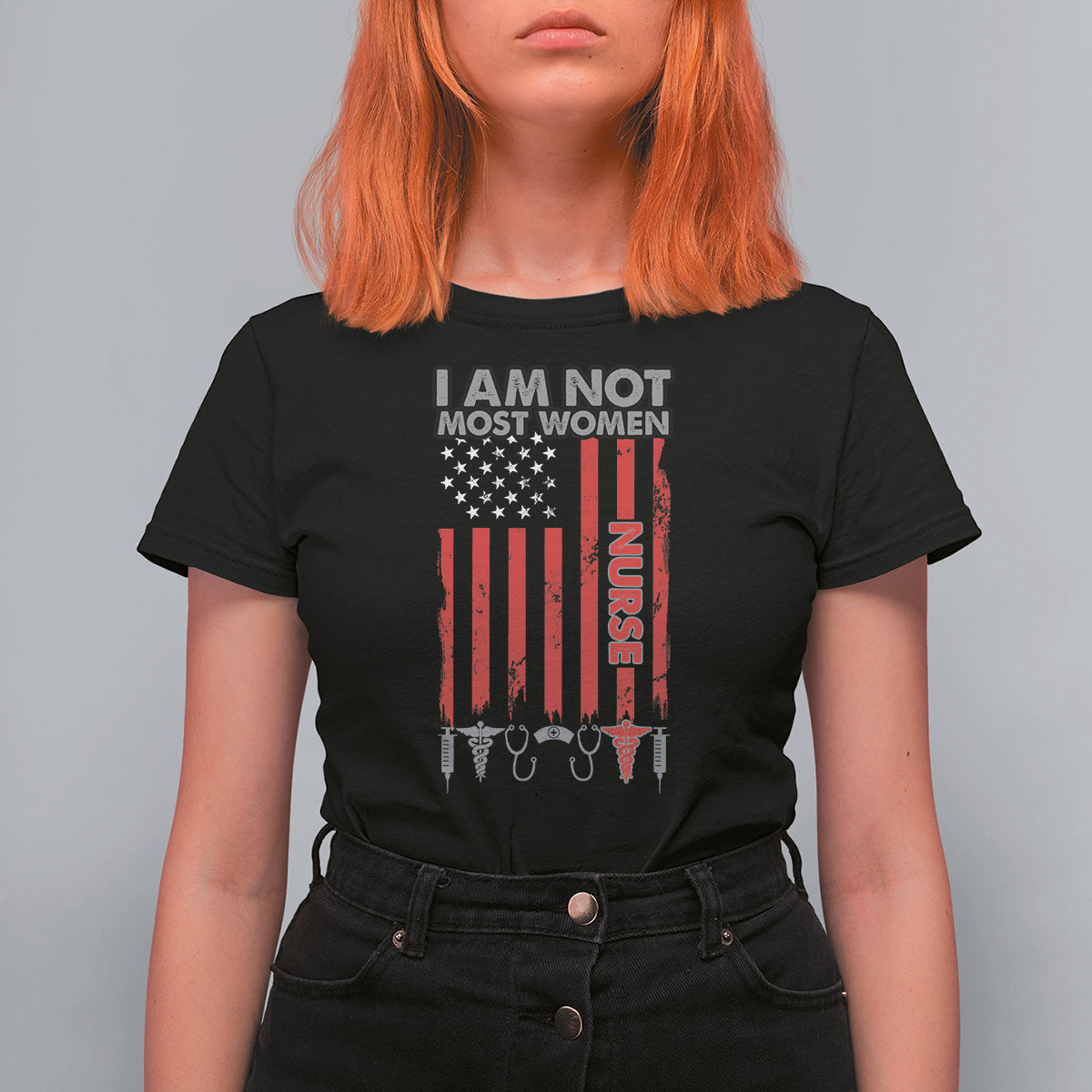 Funny Nurse T Shirt For Women American Flag Medical Caregivers I Am Not Most Women Nurse Pride Nurse Life Nurse Appreciation Gift for Nurse Week - Wonder Print Shop