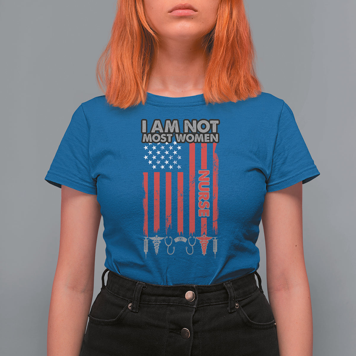 Funny Nurse T Shirt For Women American Flag Medical Caregivers I Am Not Most Women Nurse Pride Nurse Life Nurse Appreciation Gift for Nurse Week - Wonder Print Shop
