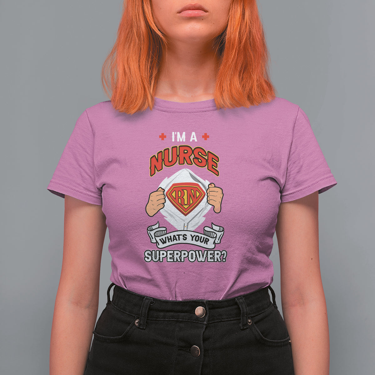 Funny Nurse T Shirt For Women Im A Nurse Whats Your Superpower Nurse Hero RN Registered Nurse Pride Nurse Life Empowering Caregivers, Nurse Appreciation Gift for Nurse Week - Wonder Print Shop