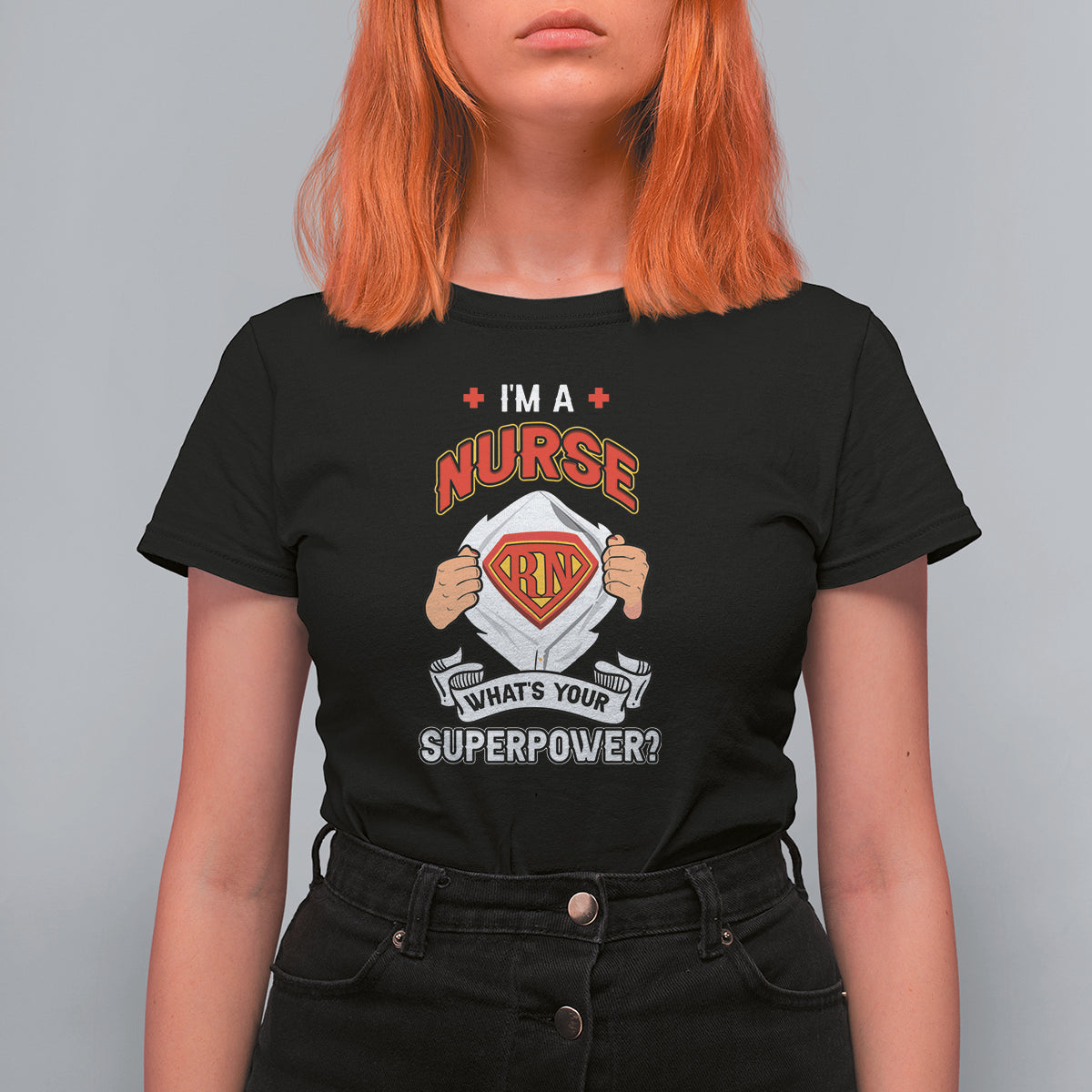 Funny Nurse T Shirt For Women Im A Nurse Whats Your Superpower Nurse Hero RN Registered Nurse Pride Nurse Life Empowering Caregivers, Nurse Appreciation Gift for Nurse Week - Wonder Print Shop