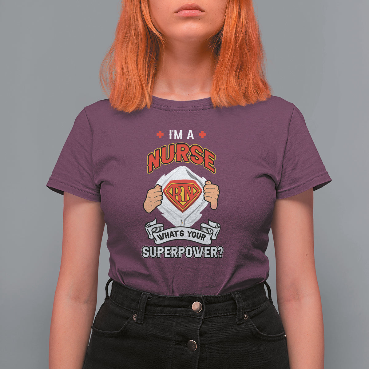 Funny Nurse T Shirt For Women Im A Nurse Whats Your Superpower Nurse Hero RN Registered Nurse Pride Nurse Life Empowering Caregivers, Nurse Appreciation Gift for Nurse Week - Wonder Print Shop