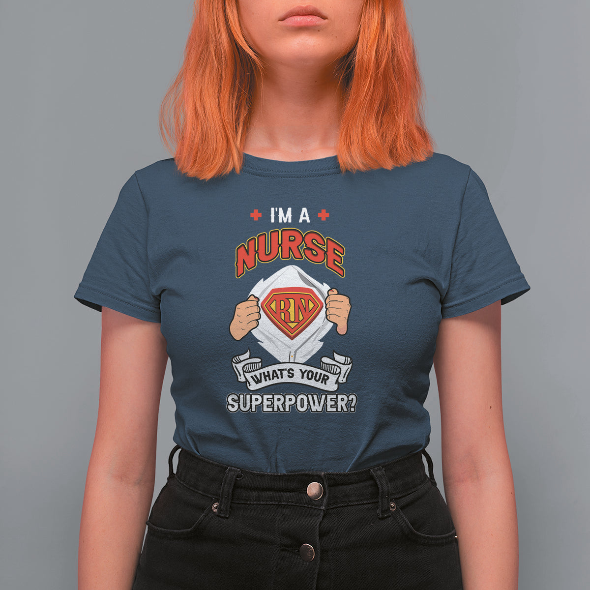 Funny Nurse T Shirt For Women Im A Nurse Whats Your Superpower Nurse Hero RN Registered Nurse Pride Nurse Life Empowering Caregivers, Nurse Appreciation Gift for Nurse Week - Wonder Print Shop