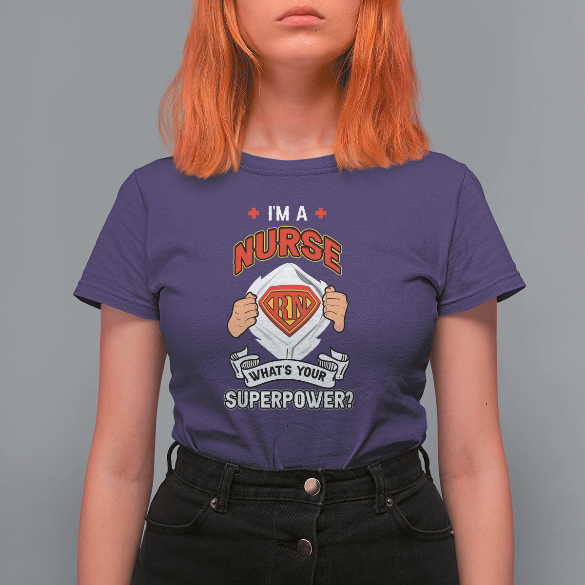 Funny Nurse T Shirt For Women Im A Nurse Whats Your Superpower Nurse Hero RN Registered Nurse Pride Nurse Life Empowering Caregivers, Nurse Appreciation Gift for Nurse Week - Wonder Print Shop