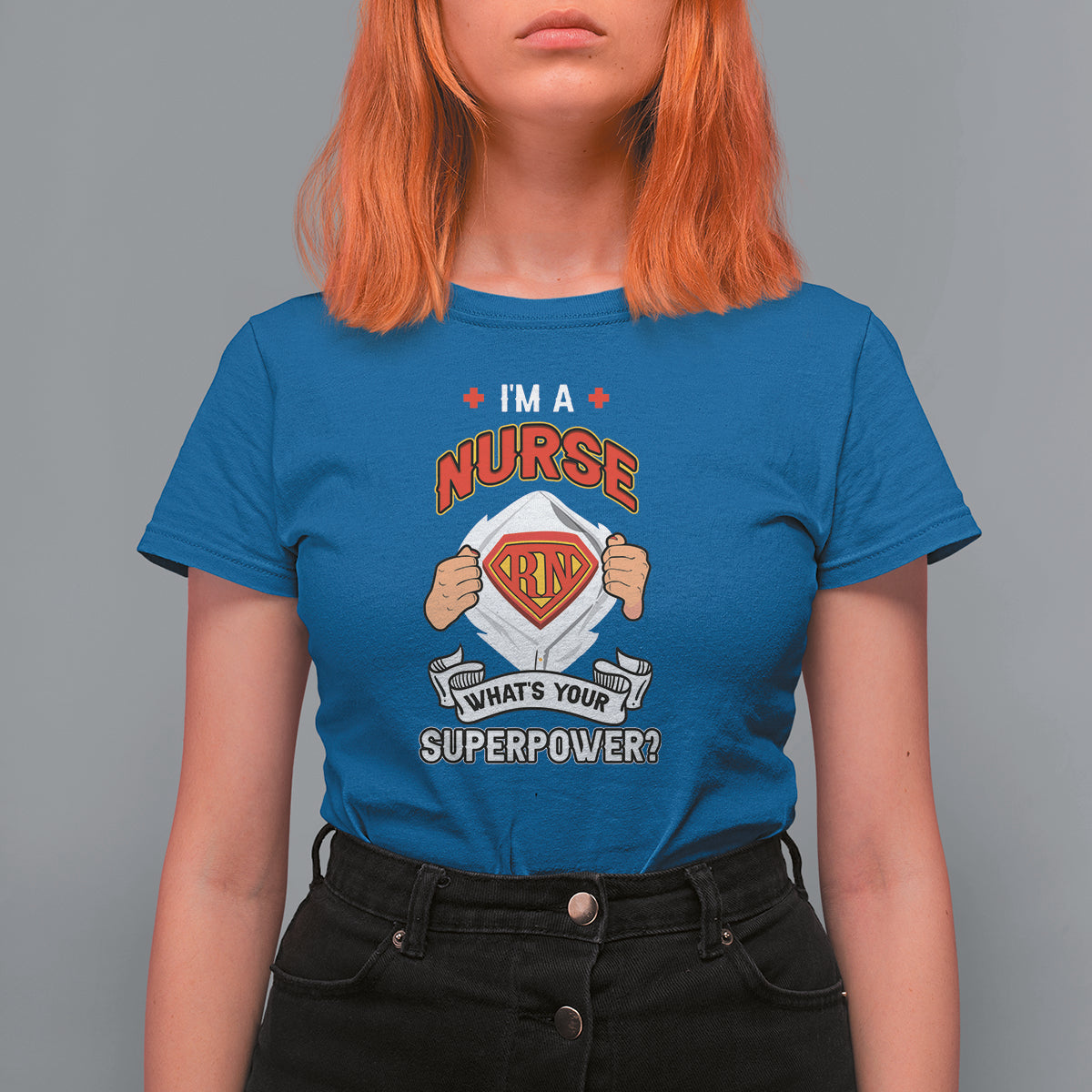 Funny Nurse T Shirt For Women Im A Nurse Whats Your Superpower Nurse Hero RN Registered Nurse Pride Nurse Life Empowering Caregivers, Nurse Appreciation Gift for Nurse Week - Wonder Print Shop