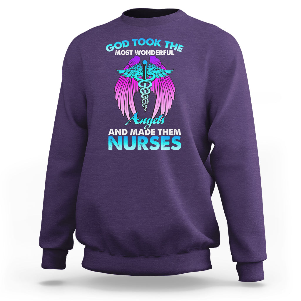 Funny Nurse Sweatshirt Nurse Wings God Took The Most Wonderful Angels And Made Them Nurses Empowering Caregivers, Nurse Life Pride, Nurse Appreciation Gift for Nurse Week - Wonder Print Shop