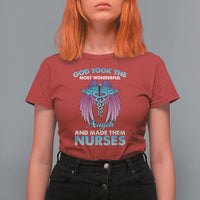 Funny Nurse T Shirt For Women Nurse Wings God Took The Most Wonderful Angels And Made Them Nurses Empowering Caregivers, Nurse Life Pride, Nurse Appreciation Gift for Nurse Week - Wonder Print Shop
