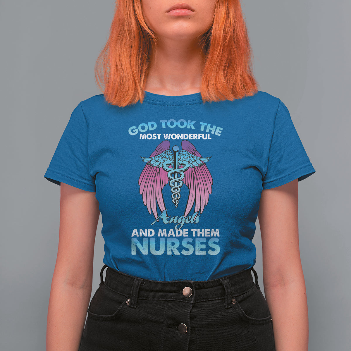 Funny Nurse T Shirt For Women Nurse Wings God Took The Most Wonderful Angels And Made Them Nurses Empowering Caregivers, Nurse Life Pride, Nurse Appreciation Gift for Nurse Week - Wonder Print Shop