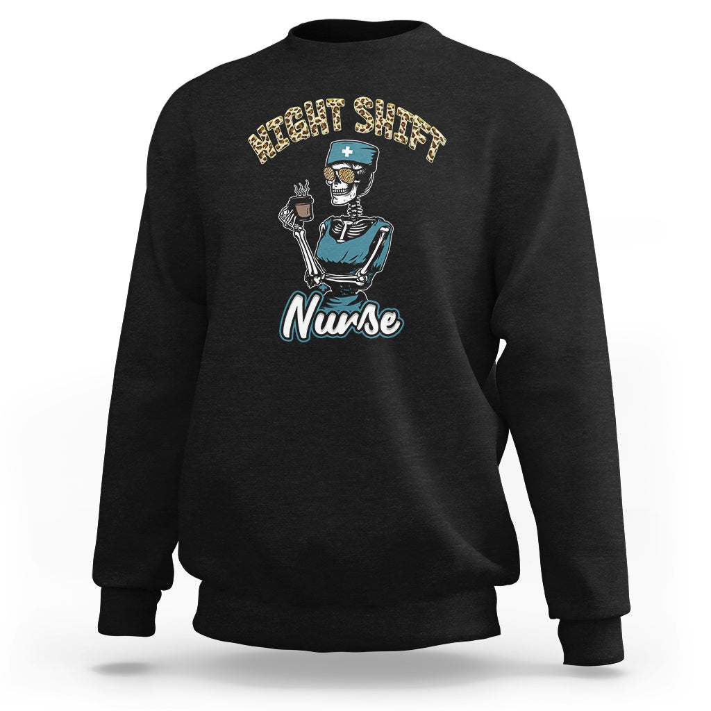 Funny Nurse Sweatshirt Funny Night Shift Nurse Skeleton Nurse Halloween RN Nurses Pride, Scrub Life, Nurse Life Pride, Nurse Appreciation Gift for Nurse Week - Wonder Print Shop