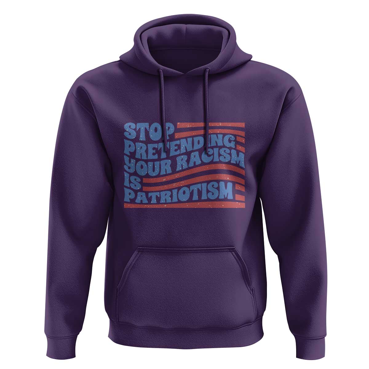 Stop Pretending Your Racism Is Patriotism Hoodie Red White and Blue