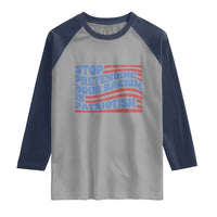 Stop Pretending Your Racism Is Patriotism Raglan Shirt Red White and Blue