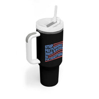 Stop Pretending Your Racism Is Patriotism Tumbler With Handle Red White and Blue
