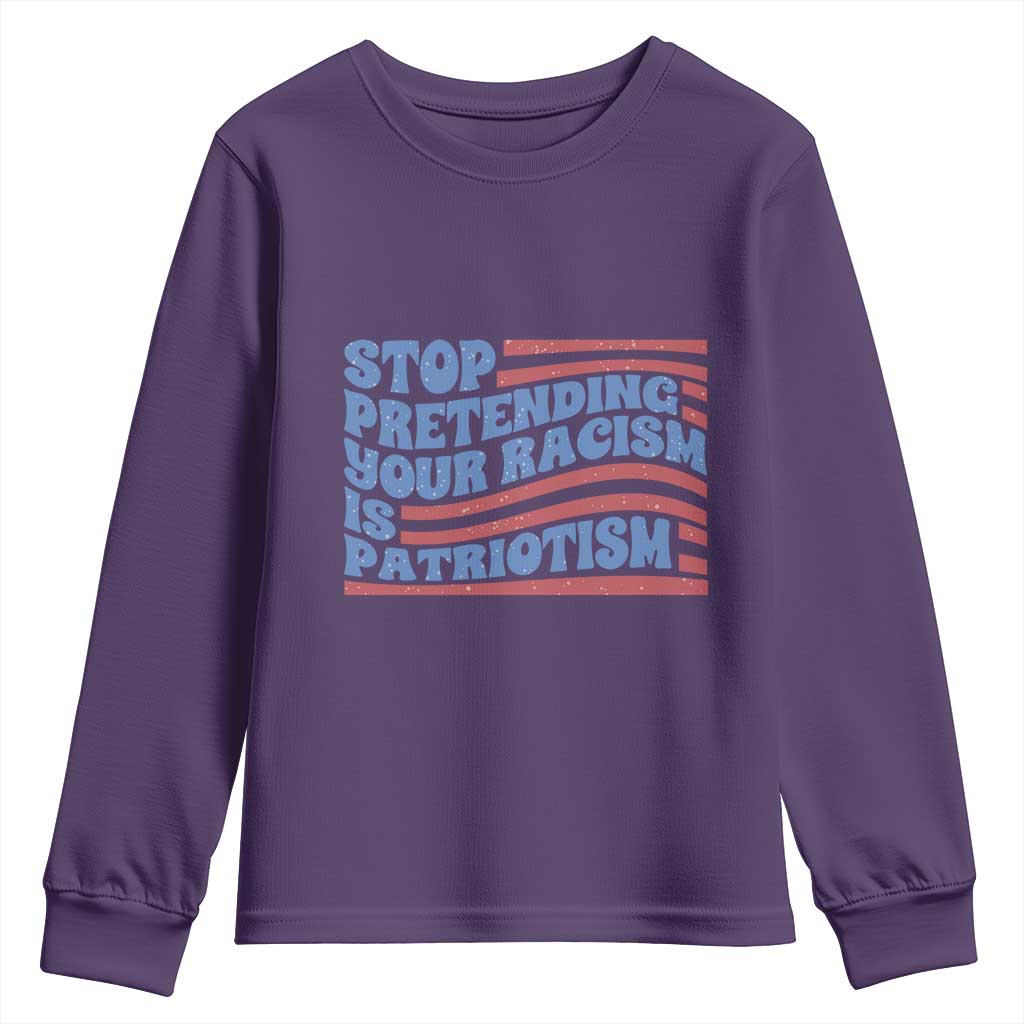 Stop Pretending Your Racism Is Patriotism Youth Sweatshirt Red White and Blue