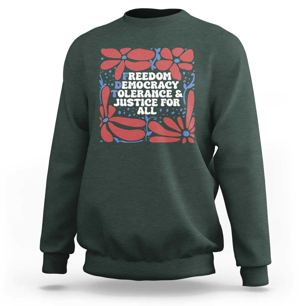 Subtle FDT Sweatshirt Freedom Democracy Tolerence and Justice For All