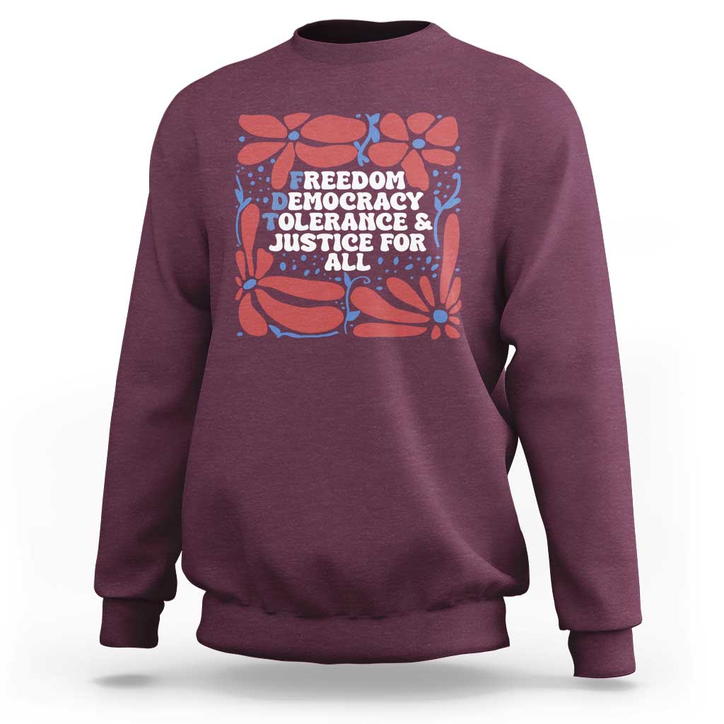 Subtle FDT Sweatshirt Freedom Democracy Tolerence and Justice For All