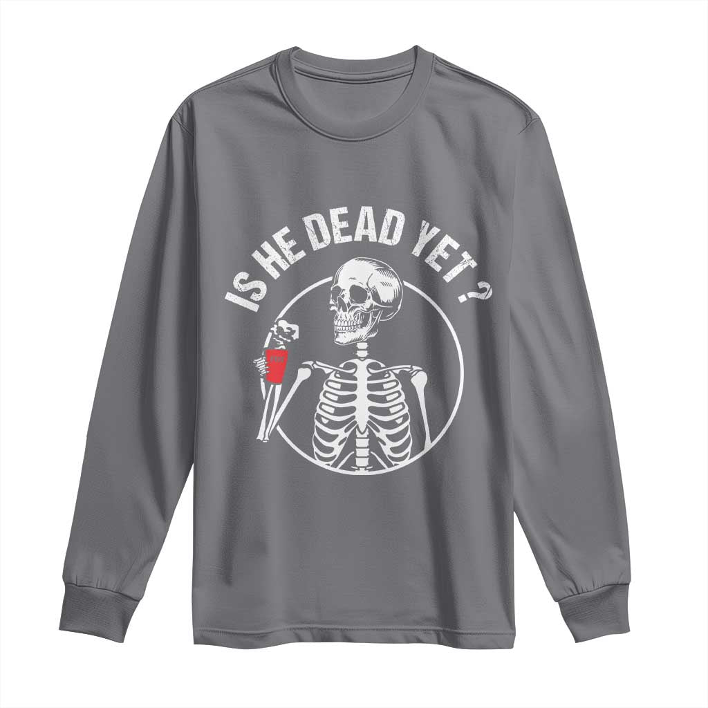 Is He Dead Yet Subtle FDT Long Sleeve Shirt Funny Skeleton Drinking Coffee