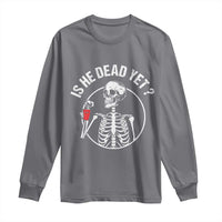 Is He Dead Yet Subtle FDT Long Sleeve Shirt Funny Skeleton Drinking Coffee