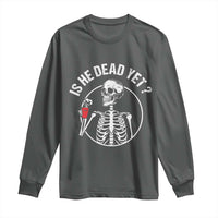 Is He Dead Yet Subtle FDT Long Sleeve Shirt Funny Skeleton Drinking Coffee