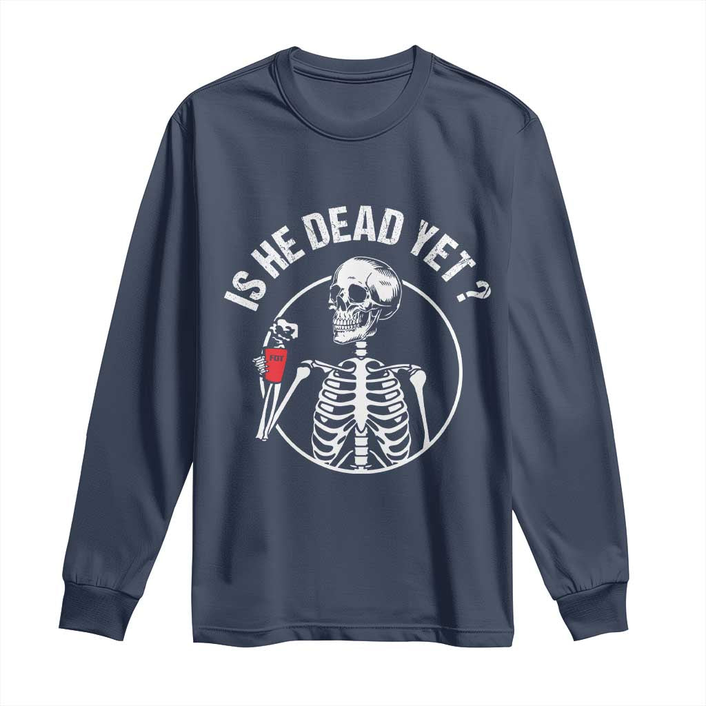 Is He Dead Yet Subtle FDT Long Sleeve Shirt Funny Skeleton Drinking Coffee