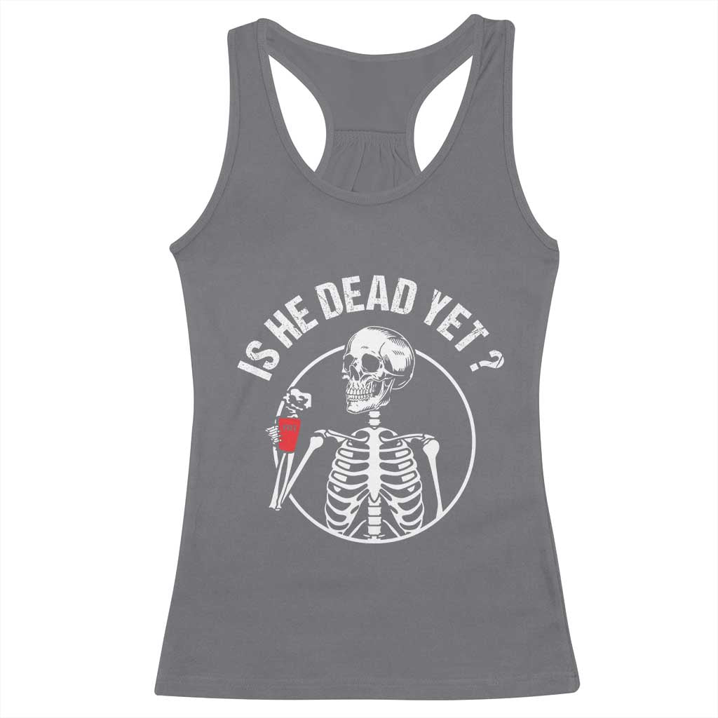 Is He Dead Yet Subtle FDT Racerback Tank Top Funny Skeleton Drinking Coffee