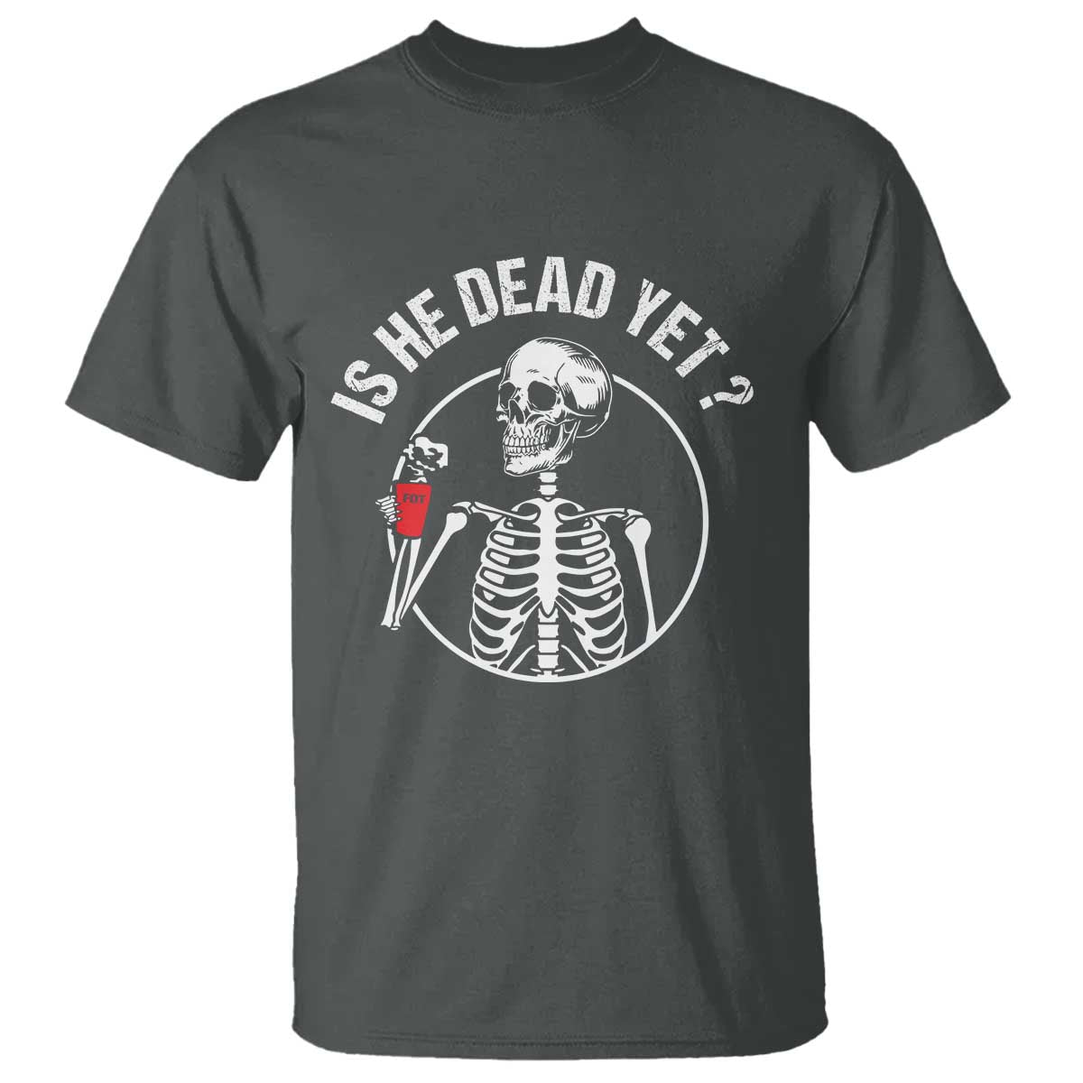 Is He Dead Yet Subtle FDT T Shirt Funny Skeleton Drinking Coffee