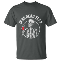 Is He Dead Yet Subtle FDT T Shirt Funny Skeleton Drinking Coffee