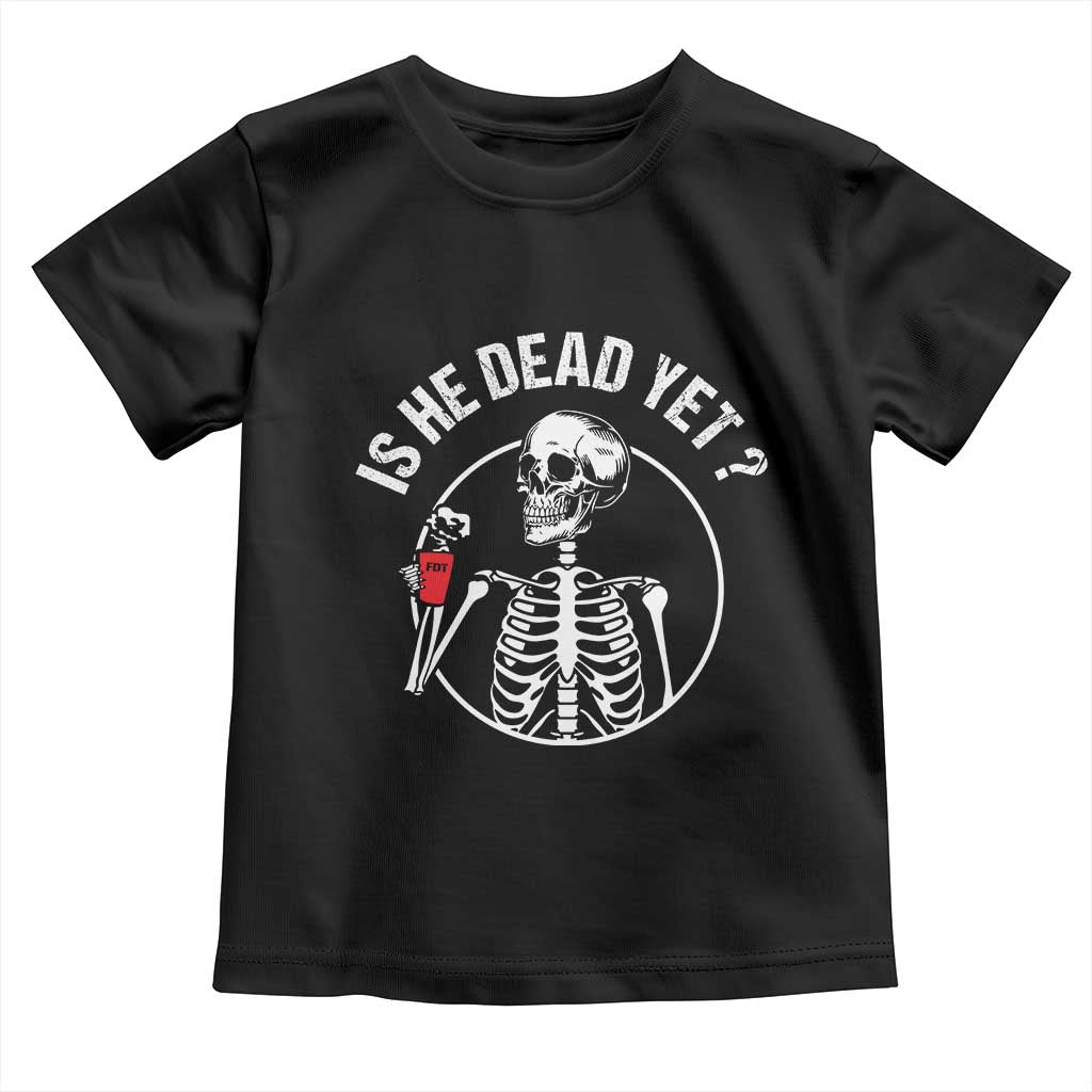 Is He Dead Yet Subtle FDT Toddler T Shirt Funny Skeleton Drinking Coffee
