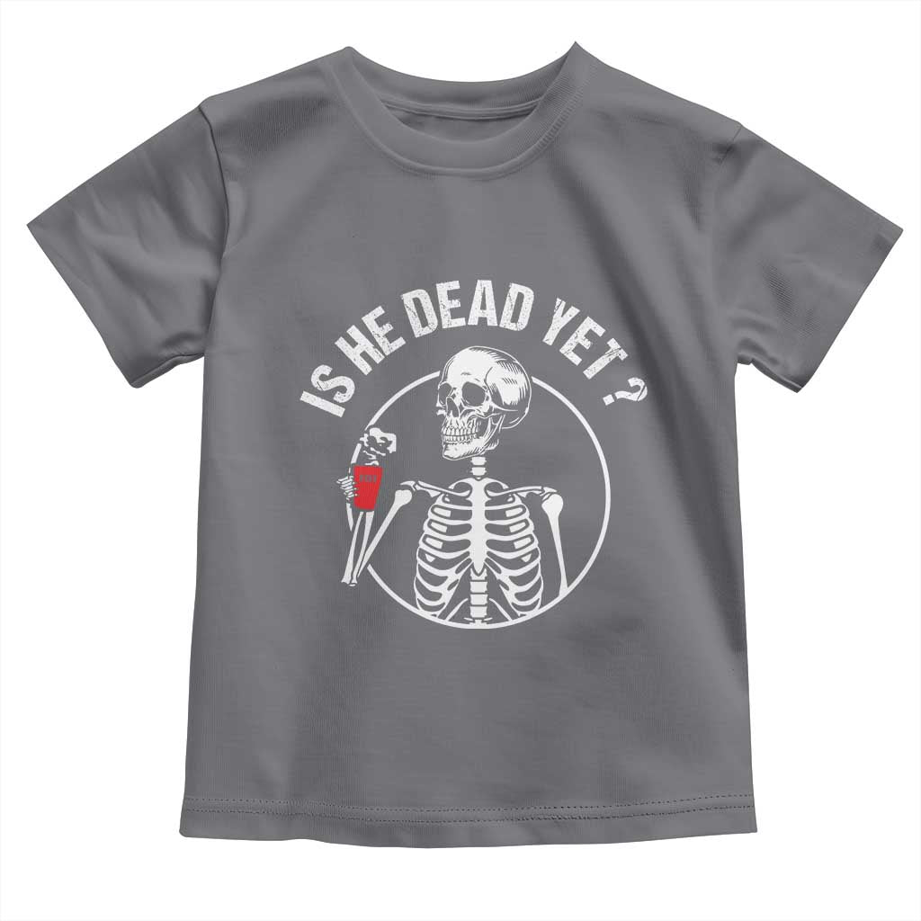 Is He Dead Yet Subtle FDT Toddler T Shirt Funny Skeleton Drinking Coffee
