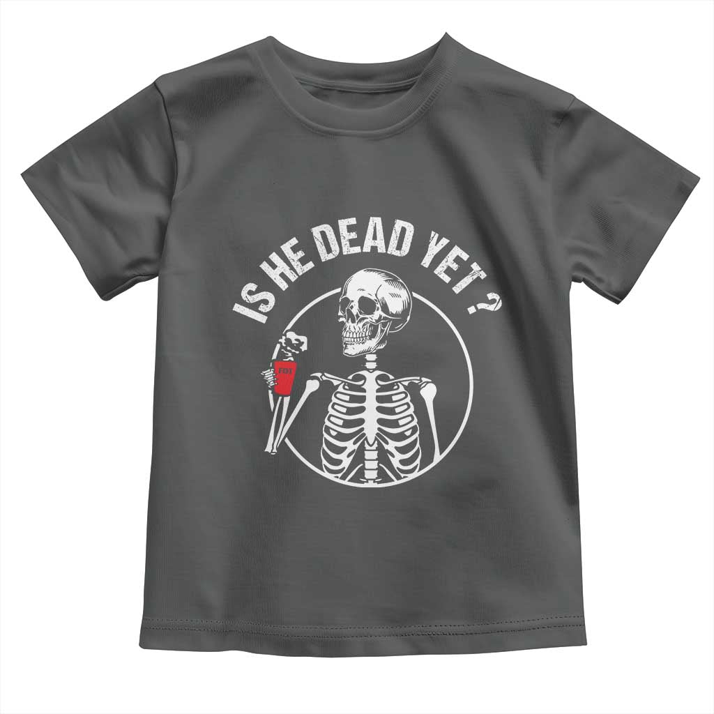 Is He Dead Yet Subtle FDT Toddler T Shirt Funny Skeleton Drinking Coffee